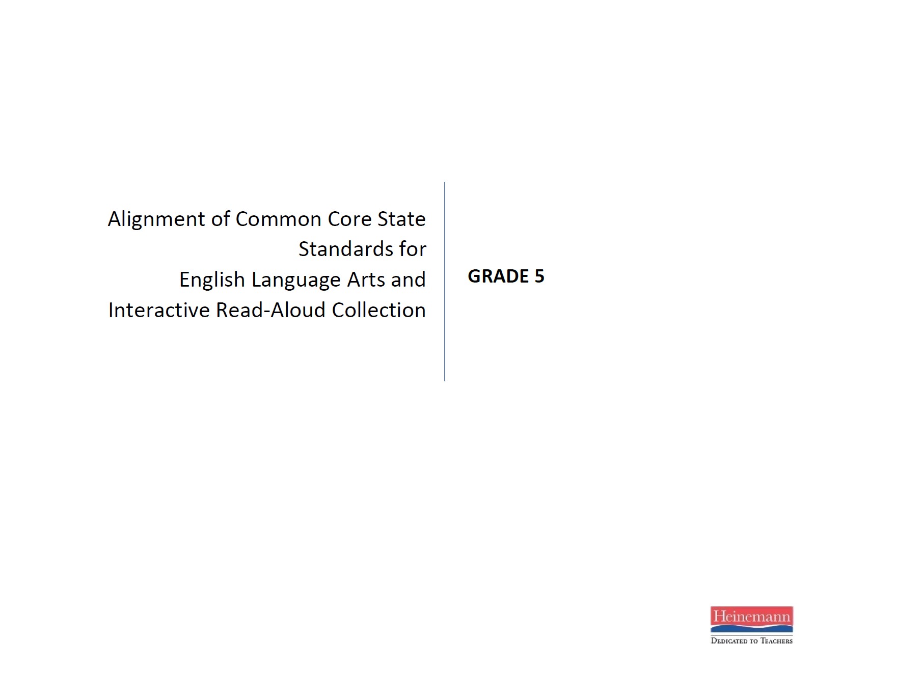 Alignment of Common Core State Standards (CCSS) for English Language Arts and the Grade 5 Interactive Read-Aloud Collection